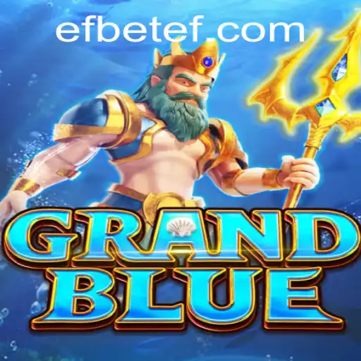 Exploring the World of GRANDBLUE and the Significance of betef PH Login